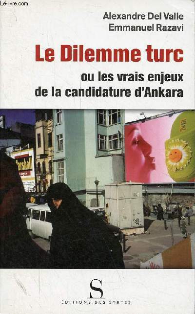 Le Dilemme turc ou les vrais enjeux de la candidature d'Ankara.