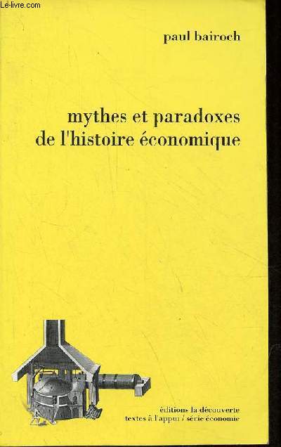 Mythes et paradoxes de l'histoire conomique - Collection textes  l'appui/srie conomie.