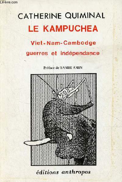 Le Kampuchea Viet-Nam - Cambodge guerres et indpendance.