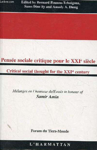 Pense sociale critique pour le XXIe sicle / Critical social thought for the XXIst century - Mlanges en l'honneur de/Essais in honour of Samir Amin - Collection Forum du Tiers-Monde.