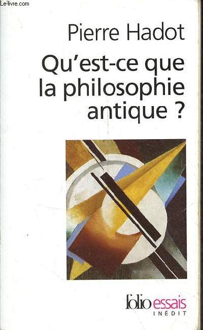 Qu'est-ce que la philosophie antique ? - Collection folio essais n280.