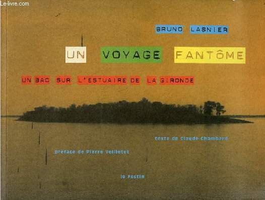 Un voyage fantme un bac sur l'estuaire de la Gironde.