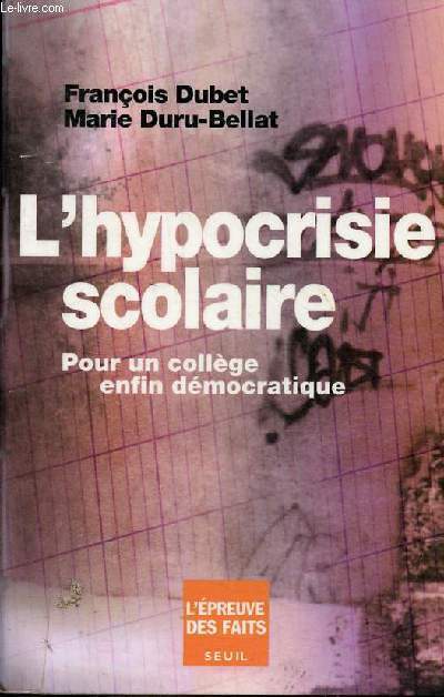 L'hypocrisie scolaire - Pour un collge enfin dmocratique - Collection l'preuve des faits.