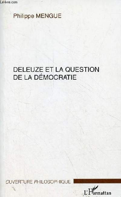 Deleuze et la question de la dmocratie - Collection ouverture philosophique.