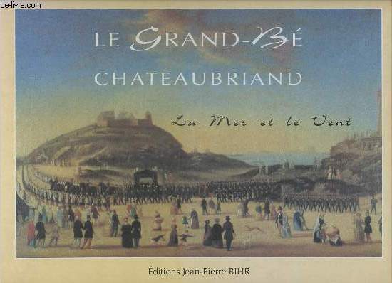Le Grand-B Chateaubriand - La mer et le vent.