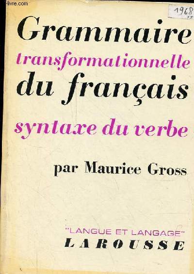 Grammaire transformationnelle du franais syntaxe du verbe - 2e dition revue et corrige - Collection 