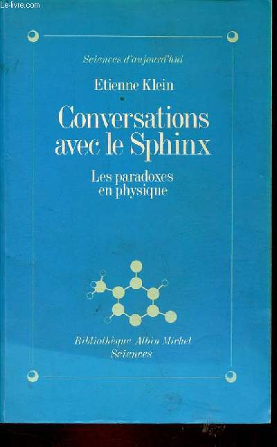 Conversations avec le Sphinx - Les paradoxes en physique - Collection sciences d'aujourd'hui.