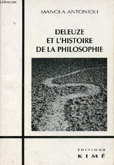 Deleuze et l'histoire de la philosophie (ou de la philosophie comme science-fiction) - Collection Philosophie-pistmologie.