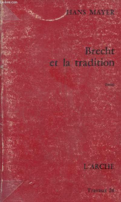 Brecht et la tradition - essai - Collection travaux n26.