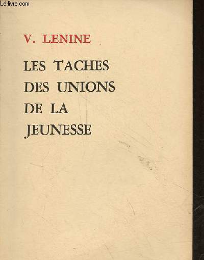 Les tches des unions de la jeunesse - Discours prononc le 2 octobre 1920 au IIIe Congrs de l'Union de la Jeunesse communiste de Russie.