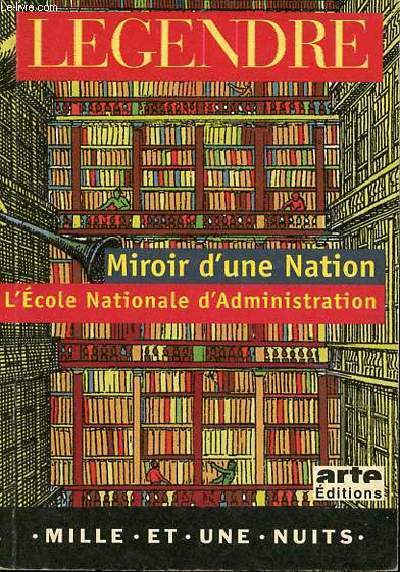 Miroir d'une Nation L'Ecole Nationale d'Administration suivi de les Collages qui font un Etat - Collection mille et une nuits n249.