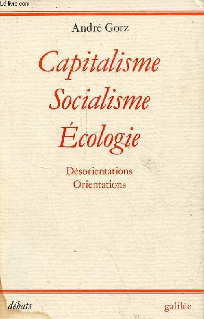 Capitalisme Socialisme Ecologie - Dsorientations Orientations - Collection dbats.