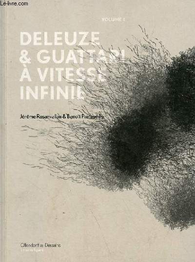 Deleuze & Guattari  vitesses infinie - Volume 1 - Collection le sens figur.