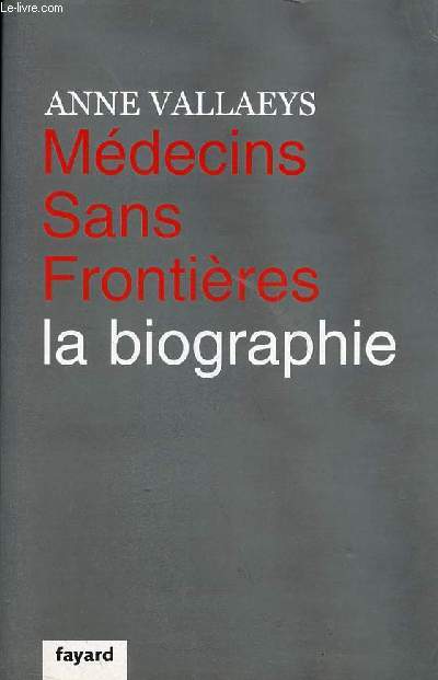 Mdecins sans frontires la biographie.