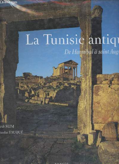 La Tunisie antique - De Hannibal  Saint Augustin.