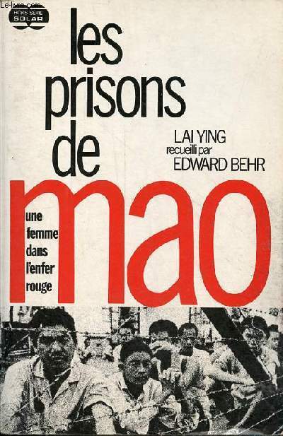 Les prisons de Mao - une femme dans l'enfer rouge.