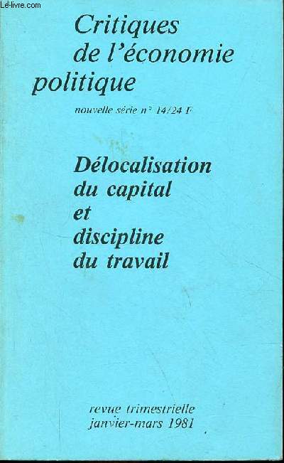 Critiques de l'conomie politique nouvelle srie n14 janvier-mars 1981 - Dlocalisation du capital et discipline du travail.