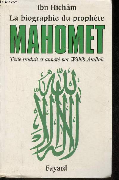 La biographie du prophte Mahomet - pitom ou abrg.