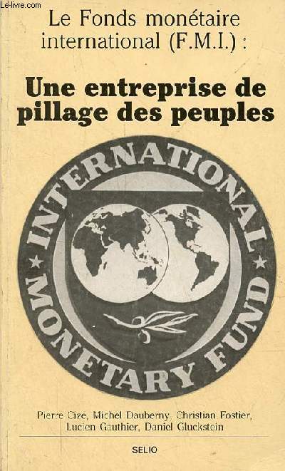 Le Fonds montaire international (F.M.I) : Une entreprise de pillage des peuples.