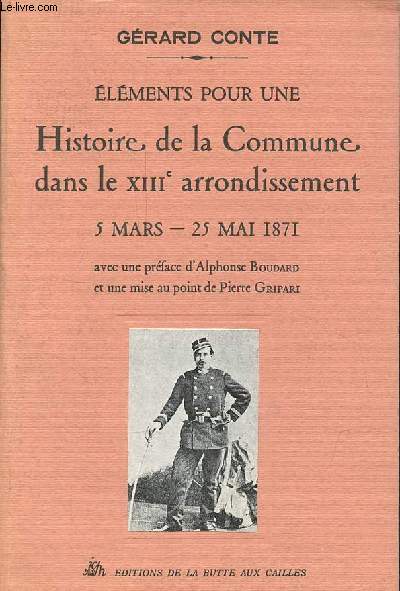 Elments pour une Histoire de la Commune dans le XIIIe arrondissement 5 mars - 25 mai 1871.