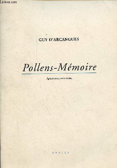 Pollens-mmoire - Aphorismes, entre autres ...