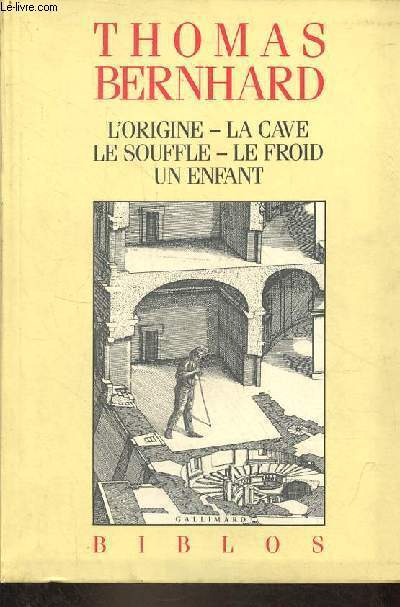 L'origine - la cave - le souffle - le froid - un enfant - Collection biblos.