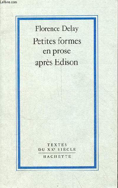 Petites formes en prose aprs Edison - Collection textes du XXe sicle.