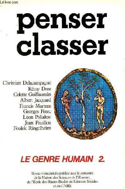 Penser classer hiver 81 - Le genre humain 2 - L'unidimensionnalit, condition de la hirarchie, Albert Jacquard - appartenance et identit, Jean Pouillon - le chou et le moteur  deux temps de la catgorie  la hirarchie, Colette Guillaumin ...