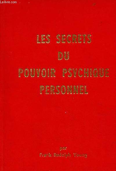 Les secrets du pouvoir psychique personnel.