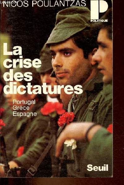 La crise des dictatures - Portugal, Grce, Espagne - Collection Politique n84.
