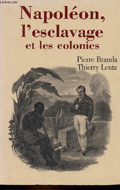 Napolon, l'esclavage et les colonies.