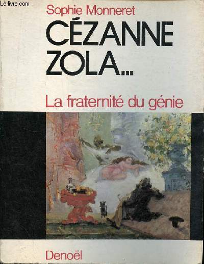 Czanne Zola ... La fraternit du gnie.