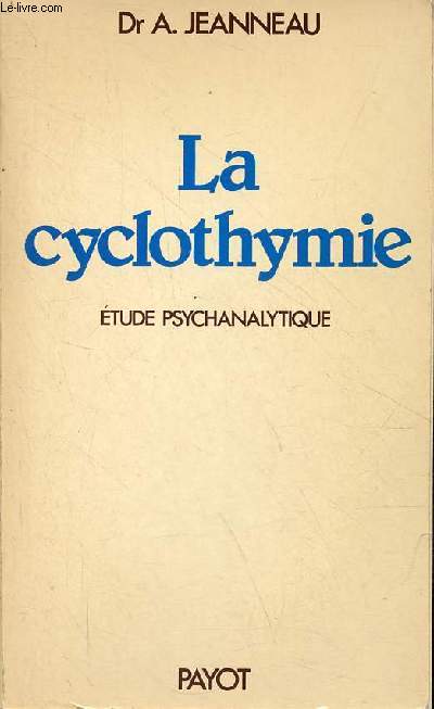 La cyclothymie - tude psychanalytique - Collection science de l'homme.