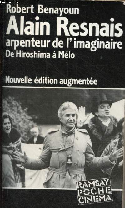 Alain Resnais arpenteur de l'imaginaire de Hiroshima à Mélo - Nouvelle édition augmentée - Collection ramsay poche cinéma n°28.