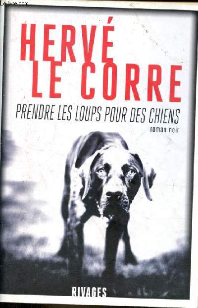 Prendre des loups pour des chiens - roman noir.