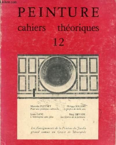 Peinture cahiers thoriques n12 fvrier 1977 - Marcelin Pleynet, pour une politique culturelle - Philippe Sollers,  propos de mille ans - Louis Cane, l'htrogne sans gne - Marc Devade, les figures de la peinture - Kiai-Tseu-Yuan Houa Tchouan ...