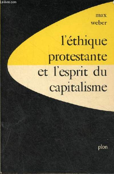 L'thique protestante et l'esprit du capitalisme suivi d'un autre essai - Collection recherches en sciences humaines n17.