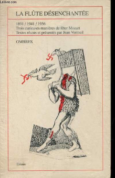 La flte dsenchante - Trois curieuses manires de fter Mozart dans l'Allemagne de 1891, celle de 1941 (y compris Paris) et en RDA en 1956.