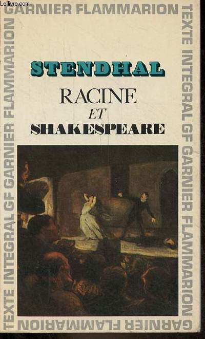 Racine et Shakespeare - tudes sur le romantisme - Collection GF n226.