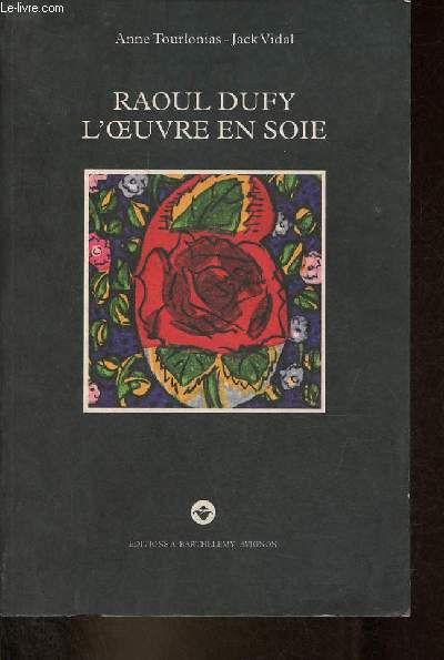 Raoul Dufy l'oeuvre en soie - Logique d'un oeuvre ornemental industriel.