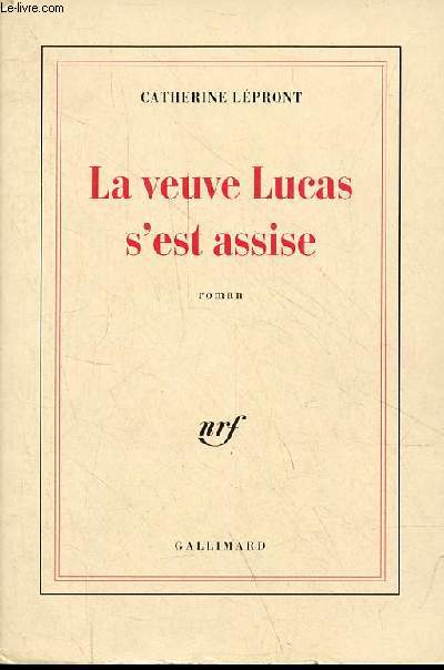 La veuve Lucas s'est assise - roman - ddicace de l'auteur.