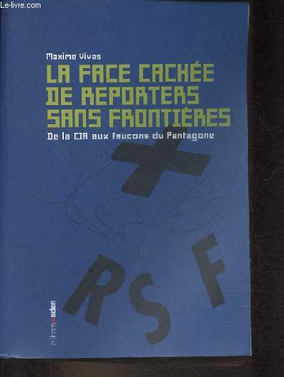 La face cache de reporters sans frontires - De la CIA aux faucons du Pentagone.