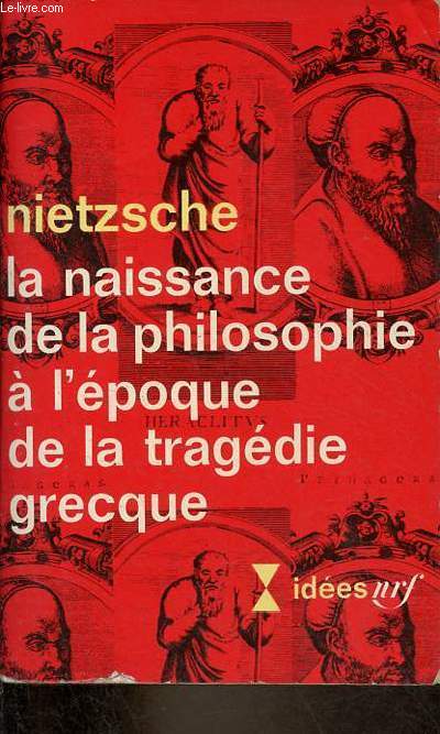 La naissance de la philosophie  l'poque de la tragdie grecque - Collection ides n196.