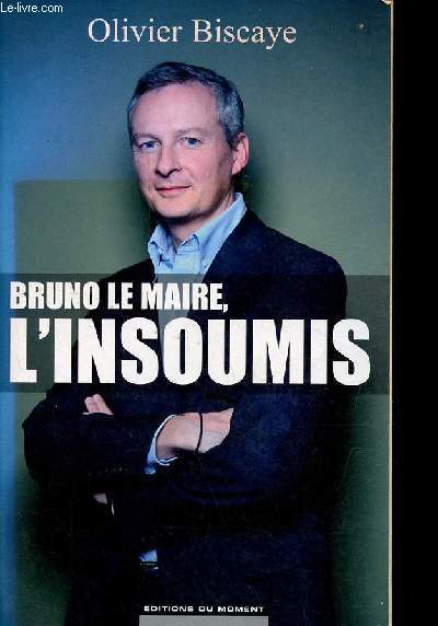 Bruno le Maire, l'insoumis.