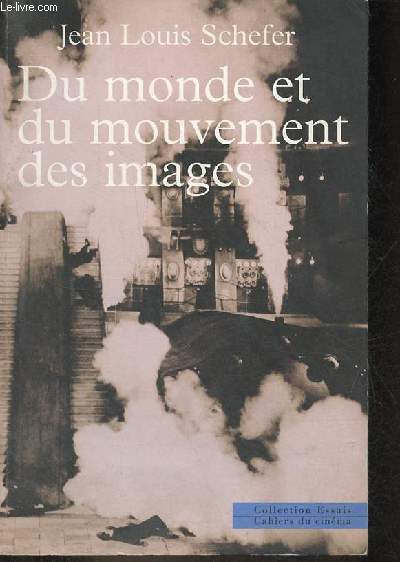 Du monde et du mouvement des images - Collection essais.