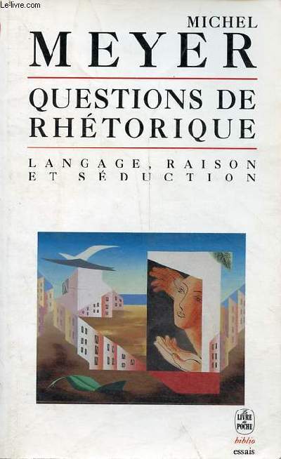 Questions de rhtorique : langage, raison et sduction - Collection le livre de poche biblio essais n4171.