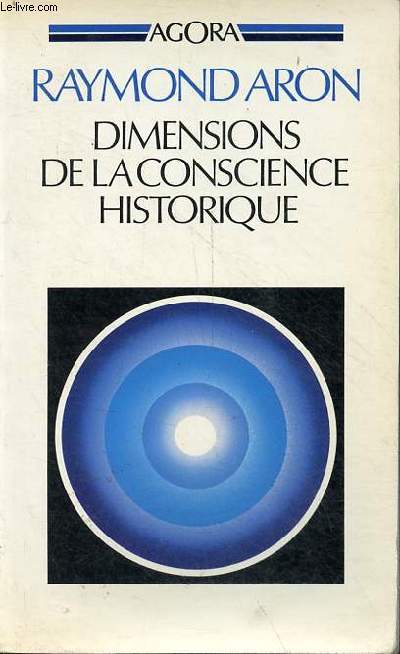 Dimensions de la conscience historique - Collection Agora n1.