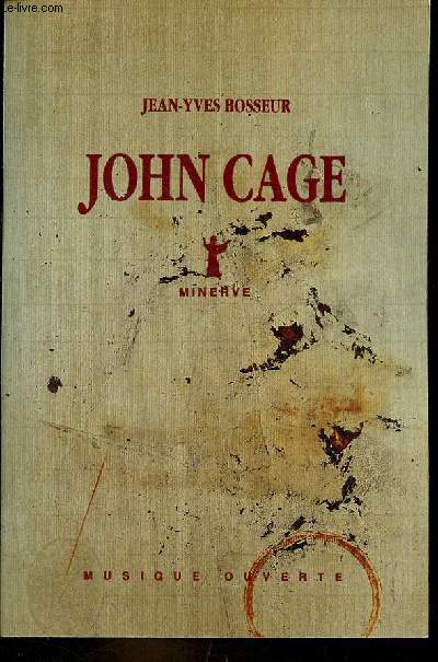 John Cage suivi d'entretiens avec Daniel Caux et Jean-Yves Bosseur - Collection 