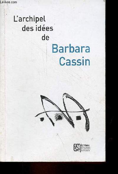 L'archipel des ides de Barbara Cassin .