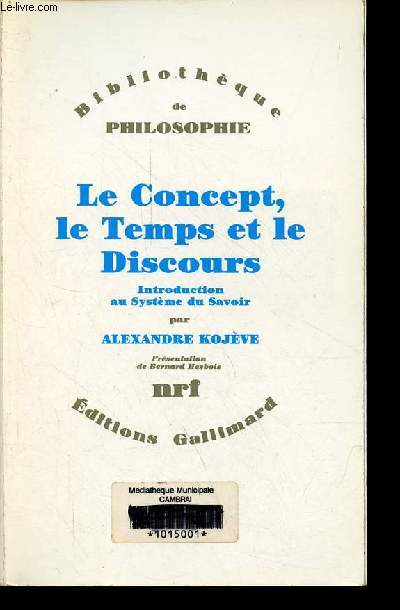 Le concept, le temps et le discours - Introduction au systme du savoir - Collection bibliothque de philosophie.